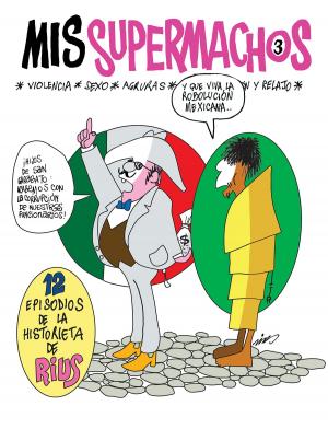 Cover of the book Mis Supermachos 3 (Mis supermachos 3) by Jorge Volpi