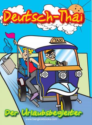 Cover of the book Deutsch-Thai - Der Urlaubsbegleiter by Antoine Hudon
