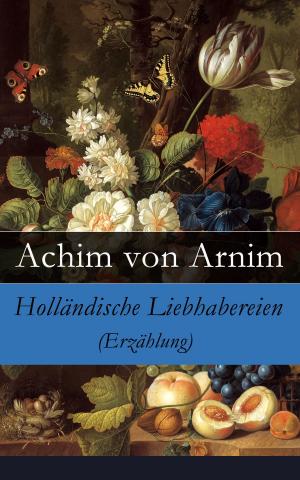 Book cover of Holländische Liebhabereien (Erzählung)