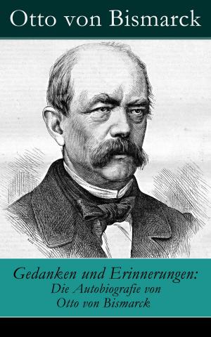 Book cover of Gedanken und Erinnerungen: Die Autobiografie von Otto von Bismarck