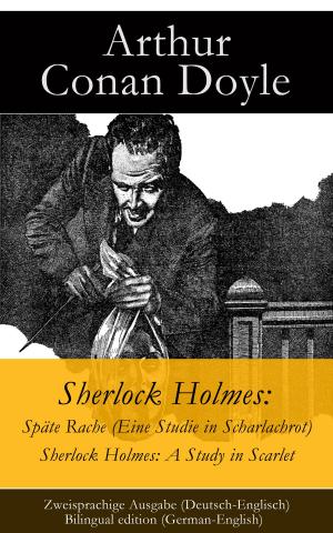 bigCover of the book Sherlock Holmes: Späte Rache (Eine Studie in Scharlachrot) / Sherlock Holmes: A Study in Scarlet - Zweisprachige Ausgabe (Deutsch-Englisch) / Bilingual edition (German-English) by 