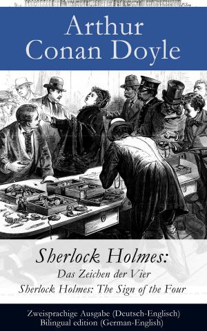 Cover of the book Sherlock Holmes: Das Zeichen der Vier / Sherlock Holmes: The Sign of the Four - Zweisprachige Ausgabe (Deutsch-Englisch) / Bilingual edition (German-English) by William Blake