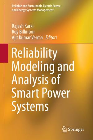 Cover of the book Reliability Modeling and Analysis of Smart Power Systems by Debashish Goswami, Jyotishman Bhowmick