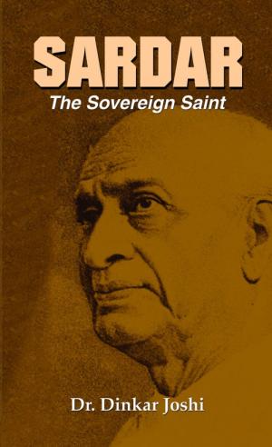 Cover of the book Sardar : The Sovereign Saint by Kalyani Mookherji