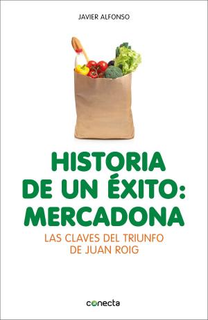 Cover of the book Historia de un éxito: Mercadona by Ana Punset