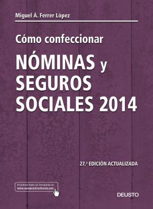 Cover of the book Cómo confeccionar nóminas y seguros sociales 2014 by Elsa Punset