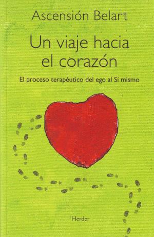 Cover of the book Un viaje hacia el corazón by Anónimo