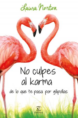 Cover of the book No culpes al karma de lo que te pasa por gilipollas by Kate Ristau