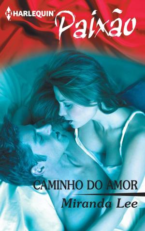 Cover of the book Caminho do amor by Cathy Williams