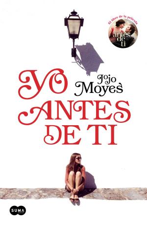 Cover of the book Yo antes de ti (Antes de ti 1) by Santiago Posteguillo