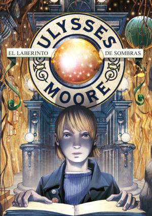 Cover of the book El Laberinto de Sombras (Serie Ulysses Moore 9) by Ida Greene, PhD