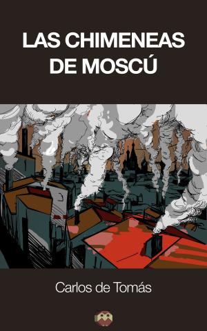 Cover of the book Las Chimeneas de Moscú by Larry Patrick Shriner