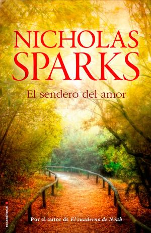 Cover of the book El sendero del amor by Nicholas Sparks
