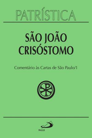 Cover of the book Patrística - Comentário às cartas de São Paulo - Vol. 27/1 by Martin Padovani
