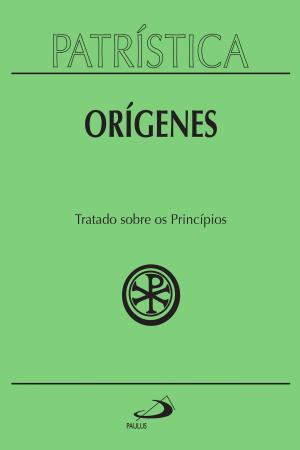 Cover of the book Patrística - Tratado sobre os princípios - Vol. 30 by João Batista Libanio