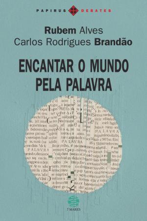 Cover of the book Encantar o mundo pela palavra by Mario Sergio Cortella, Terezinha Azerêdo Rios