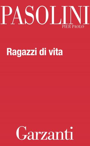 Cover of the book Ragazzi di vita by Elizabeth Little