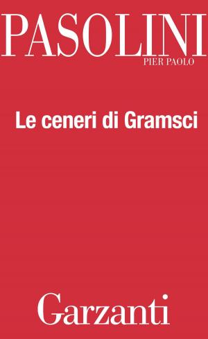 Cover of the book Le ceneri di Gramsci by Cristina Caboni