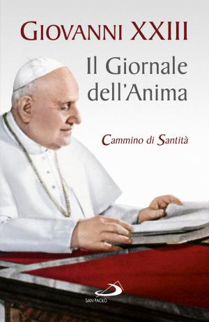 Cover of the book Il Giornale dell'anima. Cammino di santità. Pagine scelte by Jorge Bergoglio (Papa Francesco)
