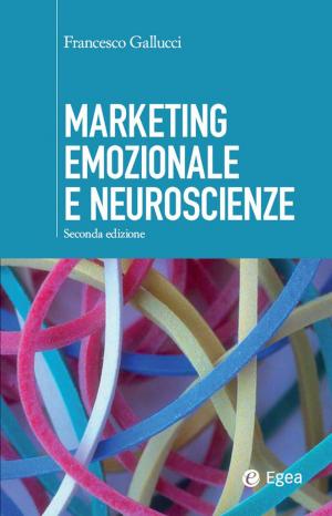 Cover of the book Marketing emozionale e neuroscienze - II edizione by Carolina Guerini, Claudia Gross
