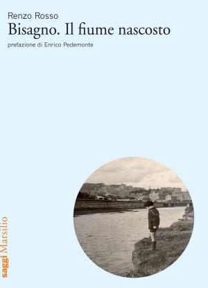 Cover of the book Bisagno. Il fiume nascosto by Frediano Sessi