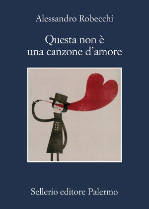 Cover of the book Questa non è una canzone d'amore by Francesco Recami