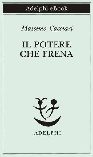 Cover of the book Il potere che frena by Thomas Bernhard