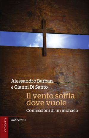 Cover of the book Il vento soffia dove vuole by SERGIO RICOSSA, Lorenzo Infantino