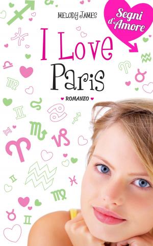 Book cover of I love Paris. Segni d'Amore. Vol. 3