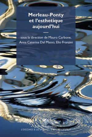 Cover of the book Merleau-Ponty et l'esthétique aujourd'hui / Merleau-Ponty e l'estetica oggi by Jean-Philippe Pierron, Jean-Pierre Charcosset