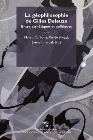 Cover of the book La géophilosophie de Gilles Deleuze by Maddalena Mazzocut-Mis, Rita Messori