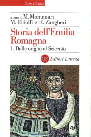Cover of the book Storia dell'Emilia Romagna. 1. Dalle origini al Seicento by Fulvio Cammarano