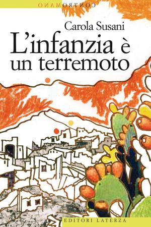 Cover of the book L'infanzia è un terremoto by Bruno Rossi