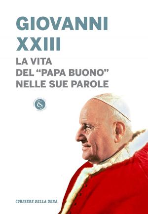 Cover of the book Giovanni XXIII by Sergio Givone, Remo Bodei, Corriere della Sera
