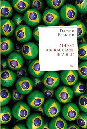 bigCover of the book Adesso abbracciami, Brasile! by 