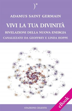 Cover of Vivi la tua Divinità - Rivelazioni della Nuova Energia