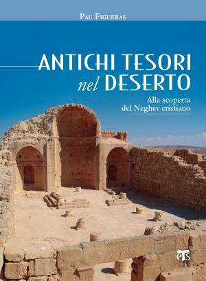 Cover of the book Antichi tesori nel deserto by Carlo Maria Martini, Pierbattista Pizzaballa