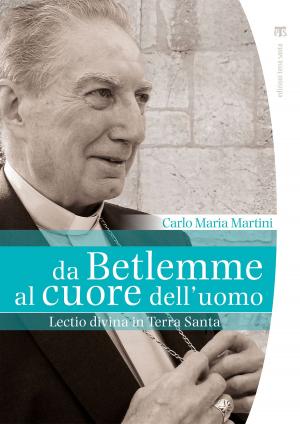 Cover of the book Da Betlemme al cuore dell'uomo by Angelo Scola, Mauro Jöhri, VV. AA.
