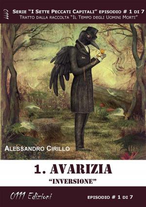 Cover of the book Avarizia. Inversione - Serie I Sette Peccati Capitali ep. 1 by Simona Giorgino