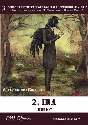 Book cover of Ira. Oblio - Serie I Sette Peccati Capitali ep. 2