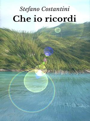 Cover of the book Che io ricordi by Franco Stracci