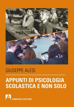 Cover of the book Appunti di psicologia scolastica e non solo by Franco Ferrarotti