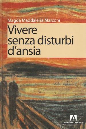 Cover of the book Vivere senza disturbi d'ansia by Theodor W. Adorno