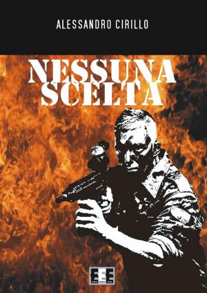 Cover of the book Nessuna scelta by E.W. Hornung