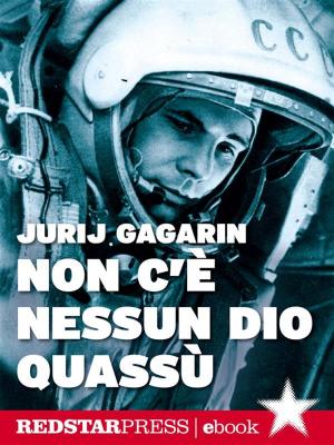 Cover of the book Non c’è nessun dio quassù by Gerry Hunt