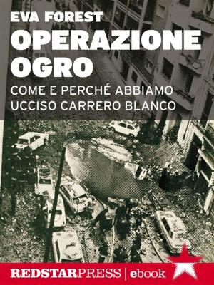 Cover of the book Operazione Ogro by Dario Morgante