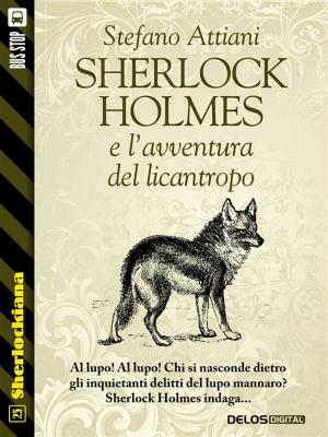 Cover of the book Sherlock Holmes e l'avventura del licantropo by Gayle Lange Puhl, Luigi Pachì