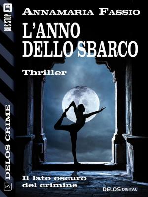 Cover of the book L'anno dello sbarco by Elena Vesnaver