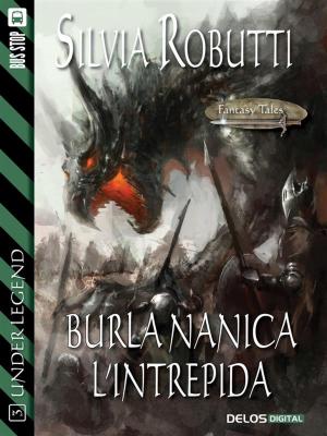 Cover of the book Burla Nanica l'Intrepida by Luigi Boccia, Massimo Perissinotto