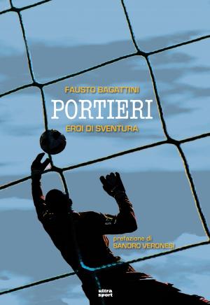 Cover of the book Portieri eroi di sventura by Andrea Corbetta